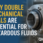 Why Double Mechanical Seals are Essential for Hazardous Fluids