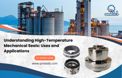 Understanding High-Temperature Mechanical Seals: Applications and Uses product