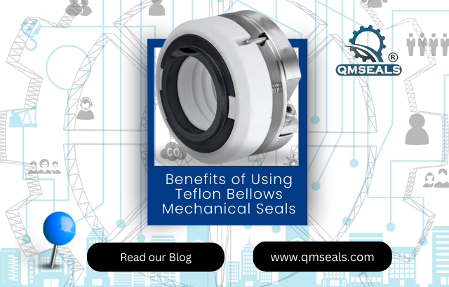 Benefits of Using Teflon Bellows Mechanical Seals