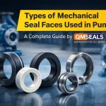 Types of Mechanical Seal Faces Used in Pumps – A Complete Guide by QMSEALS
