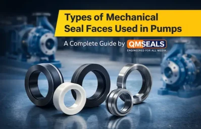 Types of Mechanical Seal Faces Used in Pumps – A Complete Guide by QMSEALS