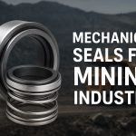 Choosing the Right Mechanical Seals for Mining Industry Applications